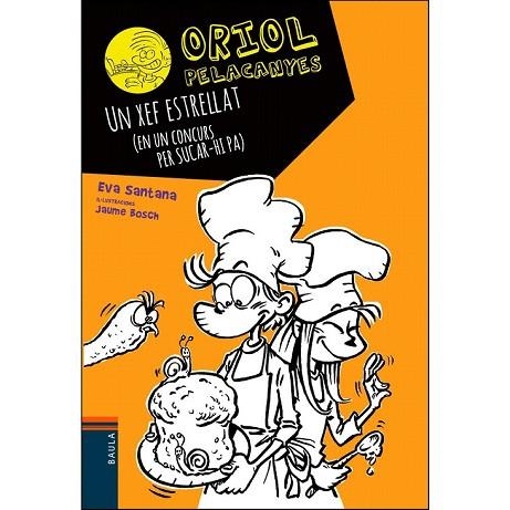 UN XEF ESTRELLAT (ORIOL PELACANYES 11) | 9788447937646 | SANTANA, EVA | Llibreria Drac - Librería de Olot | Comprar libros en catalán y castellano online