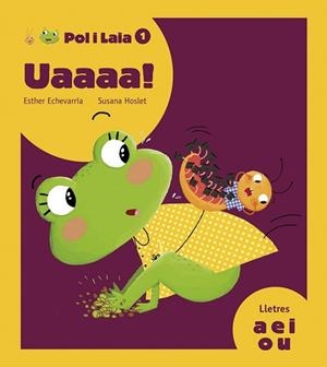 UAAAA (POL I LAIA 1) | 9788447935789 | ECHEVARRÍA, ESTHER | Llibreria Drac - Librería de Olot | Comprar libros en catalán y castellano online