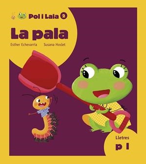 PALA, LA (POL I LAIA 2) | 9788447935796 | ECHEVARRÍA, ESTHER | Llibreria Drac - Librería de Olot | Comprar libros en catalán y castellano online