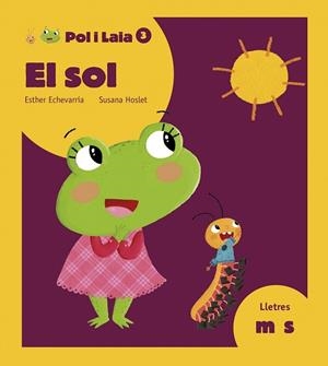 SOL, EL (POL I LAIA 3) | 9788447935802 | ECHEVARRÍA, ESTHER | Llibreria Drac - Librería de Olot | Comprar libros en catalán y castellano online