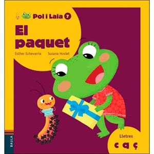PAQUET, EL (POL I LAIA 7) | 9788447935840 | ECHEVARRÍA, ESTHER;  HOSLET, SUSANA | Llibreria Drac - Librería de Olot | Comprar libros en catalán y castellano online