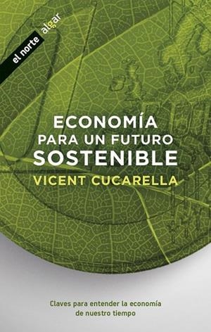 ECONOMÍA PARA UN FUTURO SOSTENIBLE | 9788491422389 | CUCARELLA, VICENT | Llibreria Drac - Librería de Olot | Comprar libros en catalán y castellano online