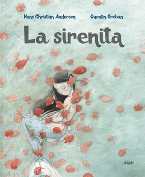SIRENITA, L | 9788491422556 | ANDERSEN, HANS CHRISTIAN; GREBAN, QUENTIN | Llibreria Drac - Librería de Olot | Comprar libros en catalán y castellano online