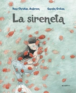 SIRENETA, LA | 9788417599058 | ANDERSEN, HANS CHRISTIAN; GREBAN, QUENTIN | Llibreria Drac - Librería de Olot | Comprar libros en catalán y castellano online
