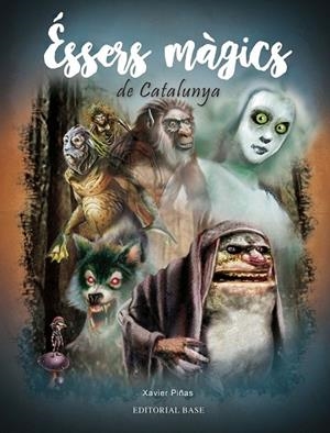 ÉSSERS MÀGICS DE CATALUNYA | 9788417183974 | PIÑAS, XAVIER | Llibreria Drac - Llibreria d'Olot | Comprar llibres en català i castellà online