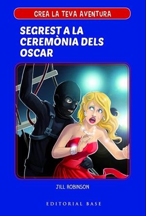 SEGREST A LA CERIMÒNIA DELS OSCAR (CREA LA TEVA AVENTURA 2) | 9788417183967 | ROBINSON, JILL | Llibreria Drac - Librería de Olot | Comprar libros en catalán y castellano online