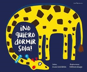 NO QUIERO DORMIR SOLA! | 9788416918317 | SALA, LAURA | Llibreria Drac - Librería de Olot | Comprar libros en catalán y castellano online