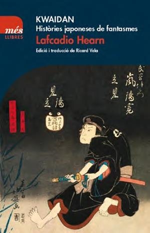 KWAIDAN. HISTÒRIES JAPONESES DE FANTASMES | 9788417353063 | HEARN, LAFCADIO | Llibreria Drac - Llibreria d'Olot | Comprar llibres en català i castellà online
