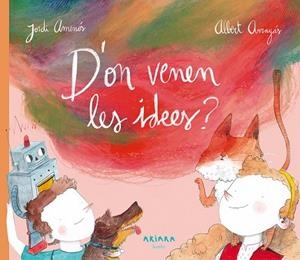 D'ON VENEN LES IDEES | 9788417440176 | AMENÓS, JORDI | Llibreria Drac - Librería de Olot | Comprar libros en catalán y castellano online