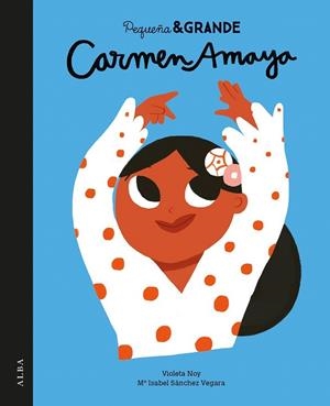PEQUEÑA & GRANDE CARMEN AMAYA | 9788490654972 | SÁNCHEZ, Mª ISABEL | Llibreria Drac - Librería de Olot | Comprar libros en catalán y castellano online