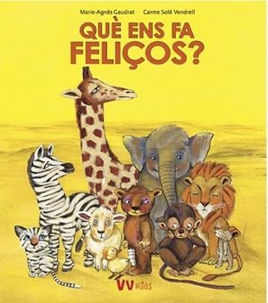 QUE ENS FA FELIÇOS (VVKIDS) | 9788468258768 | GAUDRAT, MARIE-AGNES | Llibreria Drac - Llibreria d'Olot | Comprar llibres en català i castellà online
