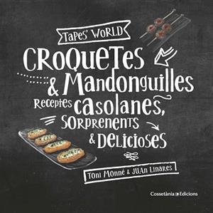 CROQUETES I MANDONGUILLES. RECEPTES CASOLANES, SORPRENENTS I DELICIOSES | 9788490347775 | MONNÉ, TONI; LINARES, JUAN | Llibreria Drac - Llibreria d'Olot | Comprar llibres en català i castellà online