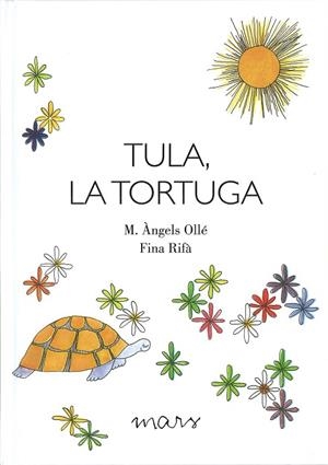 TULA LA TORTUGA | 9788494843631 | OLLÉ, M. ÀNGELS | Llibreria Drac - Librería de Olot | Comprar libros en catalán y castellano online