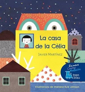 CASA DE LA CÉLIA, LA (EL TREN BLAU) | 9788468338491 | MARTÍNEZ, JAVIER | Llibreria Drac - Librería de Olot | Comprar libros en catalán y castellano online