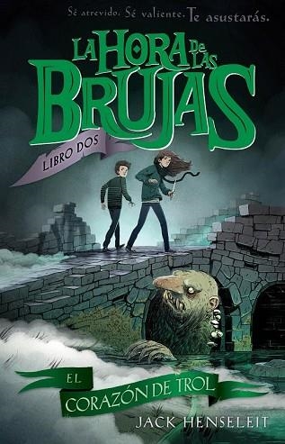 CORAZÓN DEL TROLL, EL (LA HORA DE LAS BRUJAS 2) | 9788468338583 | HENSELEIT, JACK | Llibreria Drac - Librería de Olot | Comprar libros en catalán y castellano online
