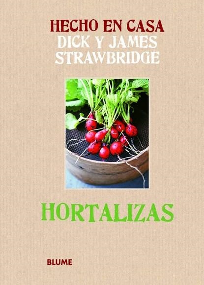 HECHO EN CASA. HORTALIZAS | 9788415317173 | STRAWBRIDGE, DICK;STRAWBRIDGE, JAMES | Llibreria Drac - Llibreria d'Olot | Comprar llibres en català i castellà online