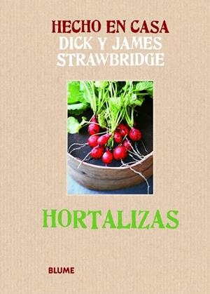 HECHO EN CASA. HORTALIZAS | 9788415317173 | STRAWBRIDGE, DICK;STRAWBRIDGE, JAMES | Llibreria Drac - Llibreria d'Olot | Comprar llibres en català i castellà online