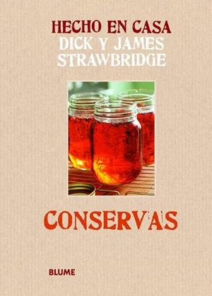 HECHO EN CASA. CONSERVAS | 9788415317180 | STRAWBRIDGE, DICK;STRAWBRIDGE, JAMES | Llibreria Drac - Llibreria d'Olot | Comprar llibres en català i castellà online