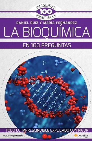 BIOQUÍMICA EN 100 PREGUNTAS, LA | 9788499679372 | FERNÁNDEZ, MARÍA; RUIZ, DANIEL | Llibreria Drac - Librería de Olot | Comprar libros en catalán y castellano online