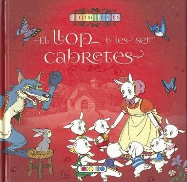 LLOP I LES SET CABRETES, EL (PETITS CLASSICS) | 9788490377512 | AA.DD. | Llibreria Drac - Librería de Olot | Comprar libros en catalán y castellano online