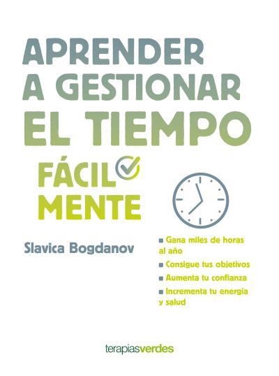 APRENDER A GESTIONAR EL TIEMPO FÁCILMENTE | 9788416972500 | BOGDANOV, SLÁVICA | Llibreria Drac - Librería de Olot | Comprar libros en catalán y castellano online