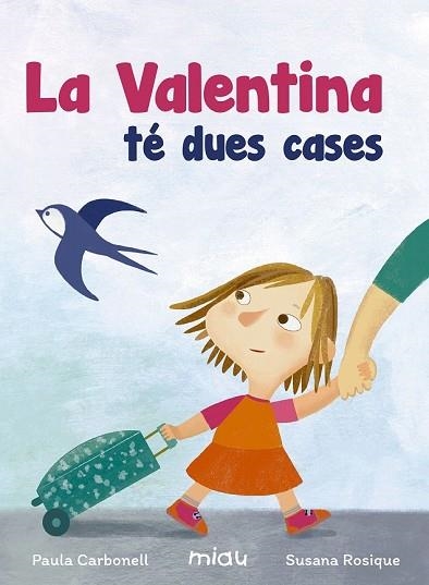 VALENTINA TÉ DUES CASES, LA | 9788416434930 | CARBONELL, PAULA BEATRIZ | Llibreria Drac - Librería de Olot | Comprar libros en catalán y castellano online