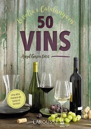 VOLTA A CATALUNYA EN 50 VINS, LA | 9788417273521 | GARCIA, ÀNGEL | Llibreria Drac - Llibreria d'Olot | Comprar llibres en català i castellà online
