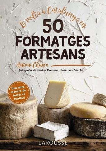 VOLTA A CATALUNYA EN 50 FORMATGES ARTESANS, LA | 9788417273514 | CHUECA, ANTONI | Llibreria Drac - Librería de Olot | Comprar libros en catalán y castellano online