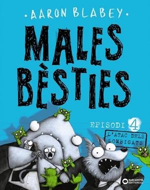 ATAC DELS ZOMBIGATS, L' (MALES BÈSTIES EPISODI 4) | 9788448946647 | BLABEY, AARON | Llibreria Drac - Librería de Olot | Comprar libros en catalán y castellano online