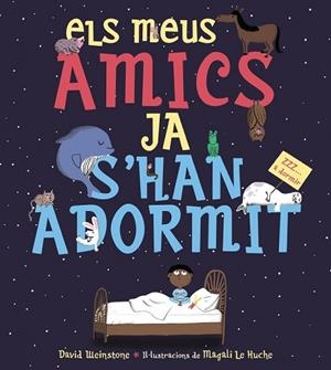 MEUS AMICS JA S'HAN ADORMIT, ELS | 9788448946708 | WEINSTONE, DAVID | Llibreria Drac - Librería de Olot | Comprar libros en catalán y castellano online