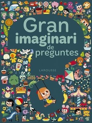GRAN IMAGINARI DE PREGUNTES | 9788417273293 | AA.DD. | Llibreria Drac - Librería de Olot | Comprar libros en catalán y castellano online