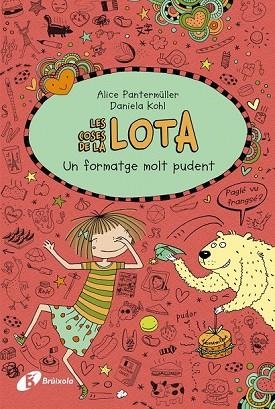 FORMATGE MOLT PUDENT, UN (LES COSES DE LA LOTA 7) | 9788499069050 | PANTERMÜLLER, ALICE | Llibreria Drac - Librería de Olot | Comprar libros en catalán y castellano online