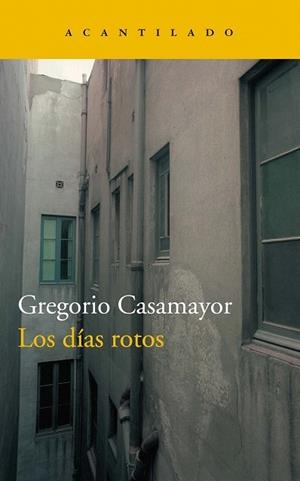 DÍAS ROTOS, LOS | 9788417346362 | CASAMAYOR PÉREZ, GREGORIO | Llibreria Drac - Llibreria d'Olot | Comprar llibres en català i castellà online