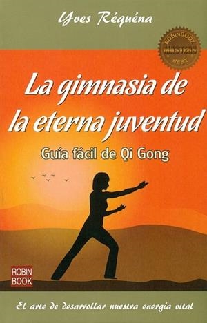 GIMNASIA DE LA ETERNA JUVENTUD, LA | 9788499173931 | REQUENA, YVES | Llibreria Drac - Librería de Olot | Comprar libros en catalán y castellano online