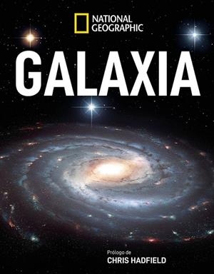 GALAXIA | 9788482987231 | NATIONAL GEOGRAPHIC | Llibreria Drac - Librería de Olot | Comprar libros en catalán y castellano online