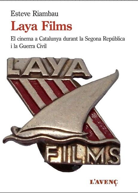 LAYA FILMS I EL CINEMA A CATALUNYA DURANT LA GUERRA CIVIL | 9788416853250 | RIAMBAU, ESTEVE | Llibreria Drac - Llibreria d'Olot | Comprar llibres en català i castellà online