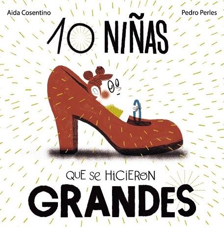 10 NIÑAS QUE SE HICIERON GRANDES | 9788469626252 | COSENTINO, AIDA | Llibreria Drac - Llibreria d'Olot | Comprar llibres en català i castellà online