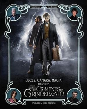 LUCES CÁMARA Y MAGIA ASÍ SE HIZO ANIMALES FANTÁSTICOS LOS CRÍMENES DE GRINDELWALD | 9788491393221 | NATHAN, IAN | Llibreria Drac - Llibreria d'Olot | Comprar llibres en català i castellà online