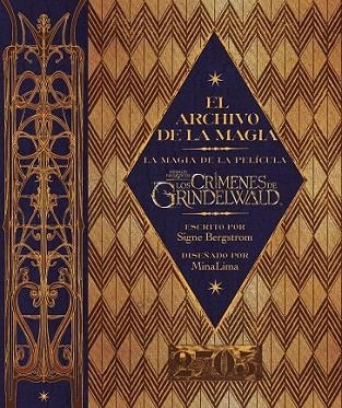 ARCHIVO DE LA MAGIA: LA MAGIA DE LA PELÍCULA ANIMALES FANTÁSTICOS: LOS CRÍMEN | 9788491393245 | BERGSTROM, SIGNE | Llibreria Drac - Llibreria d'Olot | Comprar llibres en català i castellà online