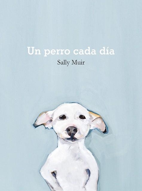 UN PERRO CADA DÍA | 9788425231797 | MUIR, SALLY | Llibreria Drac - Librería de Olot | Comprar libros en catalán y castellano online