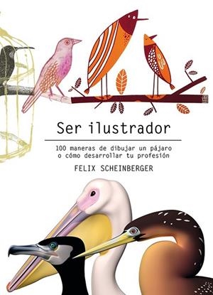SER ILUSTRADOR | 9788425231322 | SCHEINBERGER, FELIX | Llibreria Drac - Llibreria d'Olot | Comprar llibres en català i castellà online