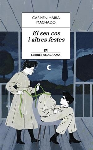 SEU COS I ALTRES FESTES, EL | 9788433915634 | MACHADO, CARMEN MARIA | Llibreria Drac - Librería de Olot | Comprar libros en catalán y castellano online