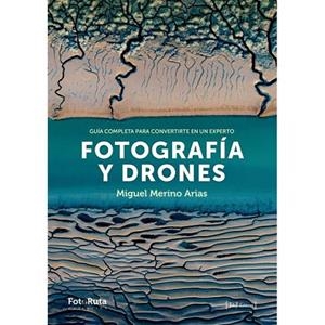 FOTOGRAFÍA Y DRONES | 9788415131878 | MERINO, MIGUEL | Llibreria Drac - Librería de Olot | Comprar libros en catalán y castellano online