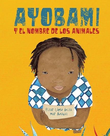 AYOBAMI Y EL NOMBRE DE LOS ANIMALES | 9788416733415 | LÓPEZ, PILAR | Llibreria Drac - Librería de Olot | Comprar libros en catalán y castellano online