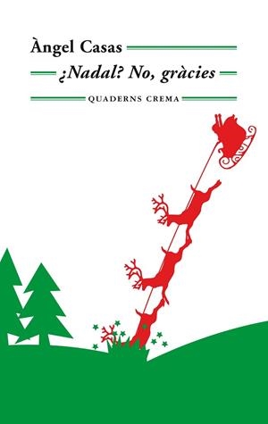 ¿NADAL? NO, GRÀCIES | 9788477276036 | CASAS, ÀNGEL | Llibreria Drac - Librería de Olot | Comprar libros en catalán y castellano online
