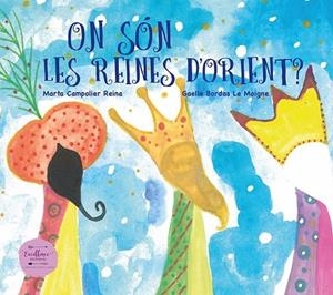 ON SON LES REINES D'ORIENT? | 9788494855979 | CAMPOLIER, MARTA; BRODAS, GAELLE | Llibreria Drac - Llibreria d'Olot | Comprar llibres en català i castellà online