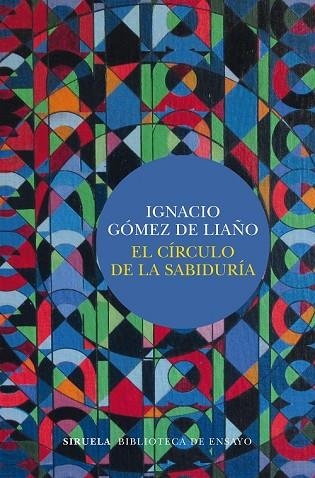 CÍRCULO DE LA SABIDURÍA, EL | 9788417454630 | GÓMEZ DE LIAÑO, IGNACIO | Llibreria Drac - Librería de Olot | Comprar libros en catalán y castellano online