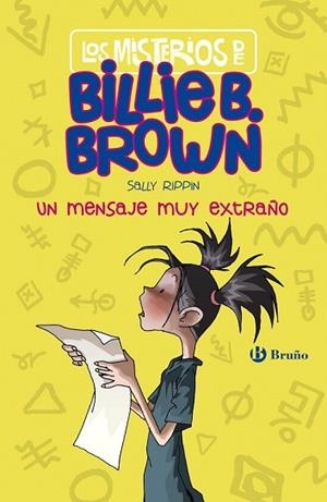 UN MENSAJE MUY EXTRAÑO (LOS MISTERIOS DE BILLIE B. BROWN 2) | 9788469625194 | RIPPIN, SALLY | Llibreria Drac - Llibreria d'Olot | Comprar llibres en català i castellà online