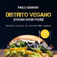 DISTRITO VEGANO. VEGAN GOOD FOOD | 9788494948602 | DONOSO OLGUÍN, PABLO | Llibreria Drac - Librería de Olot | Comprar libros en catalán y castellano online