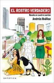 ROSTRO VERDADERO, EL | 9788494933226 | IBÁÑEZ, ANDRÉS | Llibreria Drac - Librería de Olot | Comprar libros en catalán y castellano online